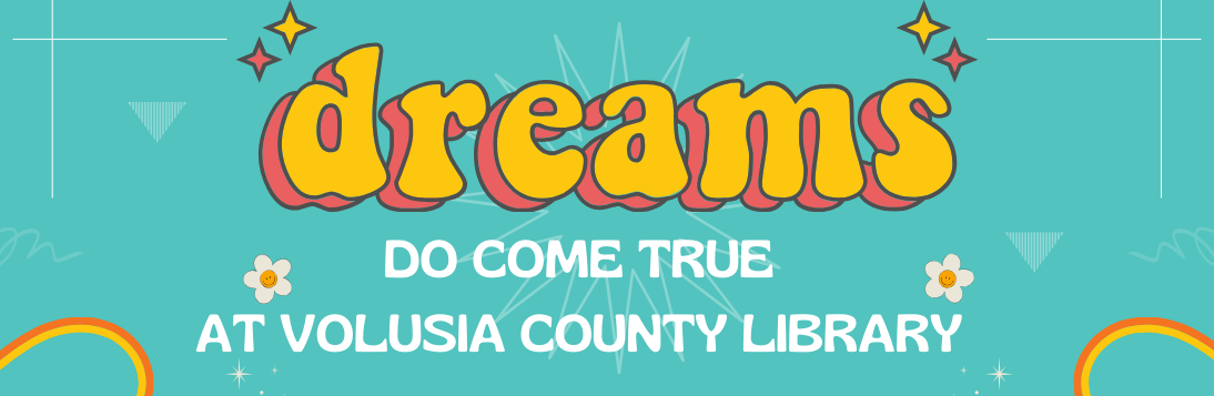 Dreams Come True at the Volusia County Library!