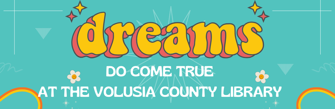 Dreams Come True at the Volusia County Library!